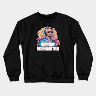 BABY BILLY MISBEHAVIN TOUR Crewneck Sweatshirt